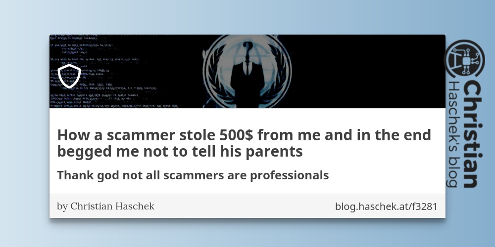 How a scammer stole 500$ from me and in the end begged me not to tell his parents